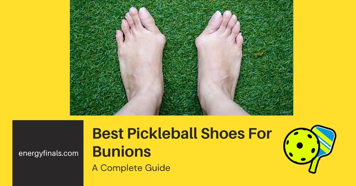 Best Pickleball Shoes For Bunions reviews and buying guide